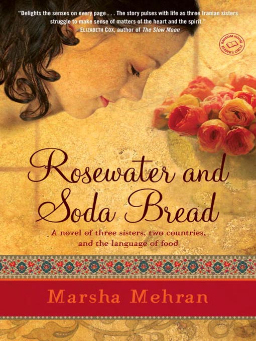 Title details for Rosewater and Soda Bread by Marsha Mehran - Available